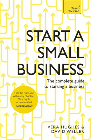 Start a Small Business - David Weller,Vera Hughes