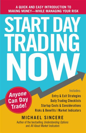 Start Day Trading Now - Michael Sincere