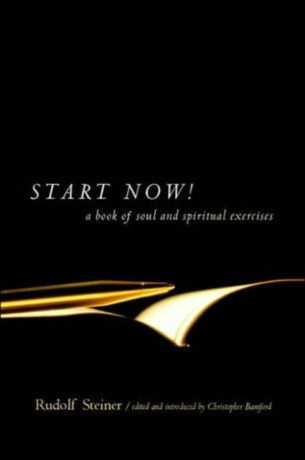 Start Now - Rudolf Steiner