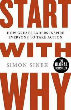 Start With Why: How Great Leaders Inspire Everyone To Take Action (Defekt) - Simon Sinek