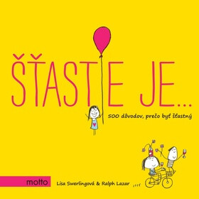 Šťastie je… - Lisa Swerlingová,Ralph Lazar