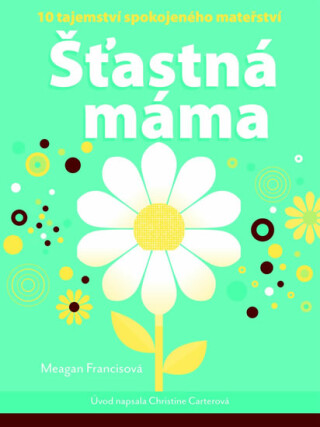 Šťastná máma - Francis Meagan
