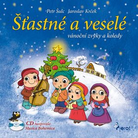 Šťastné a veselé vánoční zvyky a koledy - Petr Šulc,Petra Řezníčková