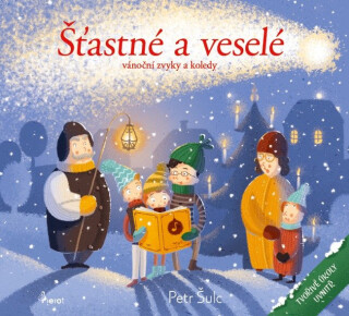 Šťastné a veselé Vánoční zvyky a koledy - Petr Šulc