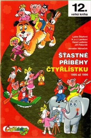 Šťastné příběhy Čtyřlístku (poškozené) - Ljuba Štíplová,Němeček,Poborák,Lamkovi