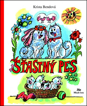 Šťastný pes - Krista Bendová,Božena Plocháňová