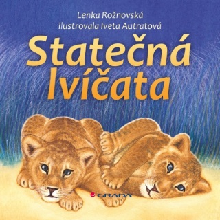 Statečná lvíčata - Lenka Rožnovská,Iveta Autratová