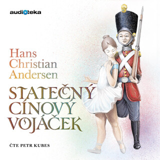 Statečný cínový vojáček - Hans Christian Andersen