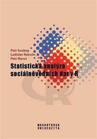 Statistická analýza sociálněvědních dat v R - Petr Soukup,Ladislav Rabušic,Petr Mareš