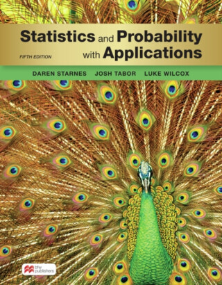Statistics and Probability with Applications (High School) - Daren Starnes,Josh Tabor,Wilcox Luke