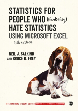 Statistics for People Who (Think They) Hate Statistics - International Student Edition - Neil J. Salkind,Bruce B. Frey