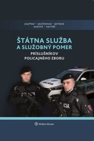 Štátna služba a služobný pomer príslušníkov Policajného zboru - Jana Šimonová,H. Mezei,Ján Nociar