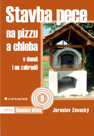 Stavba pece na pizzu a chleba - Jaroslav Závacký