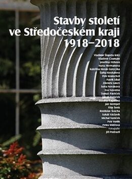 Stavby století ve Středočeském kraji 1918 - 2018 - Vladimír Šlapeta