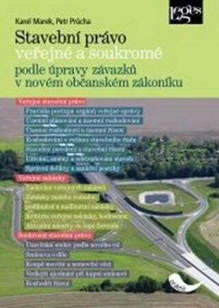 Stavební právo veřejné a soukromé - podle úpravy závazků v novém občanském zákoníku - Petr Průcha