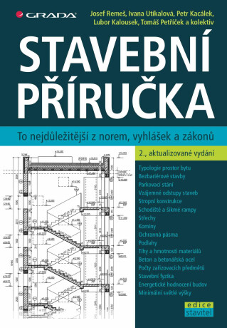 Stavební příručka - Josef Remeš,Ivana Utíkalová,Petr Kacálek,Lubor Kalousek,Tomáš Petříček