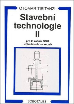Stavební technologie II. pro SOU - Otomar Tibitanzl