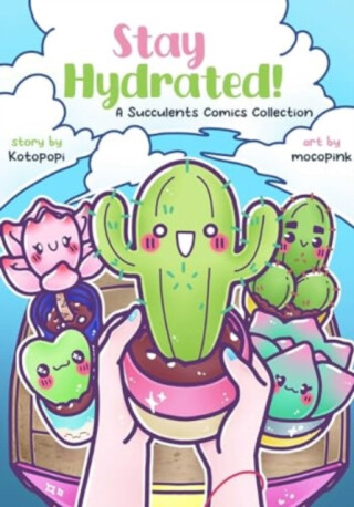 Stay Hydrated: A Succulents Comics Collection - Kotopopi