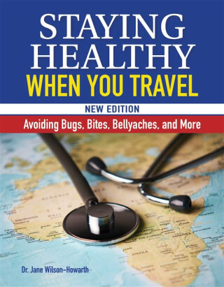 Staying Healthy When You Travel - Dr. Jane Wilson-Howarth