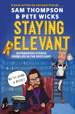 Staying Relevant - Thompson Sam,Pete Wicks