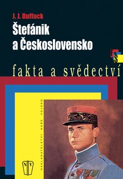 Štefánik a Československo - J. J. Duffack