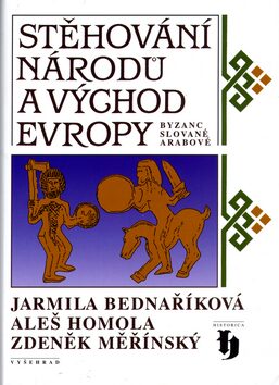 Stěhování národů a východ Evropy - Jarmila Bednaříková