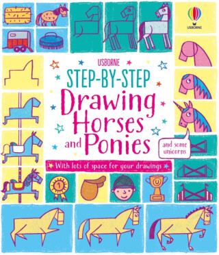 Step-by-step Drawing Horses and Ponies - Fiona Wattová