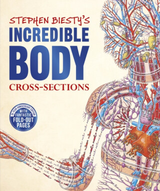 Stephen Biesty's Incredible Body Cross-Sections - Richard Platt