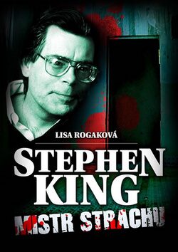 Stephen King Mistr strachu - Lisa Rogaková