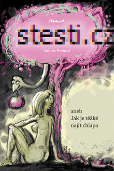 Štěstí.cz aneb Jak je těžké najít chlapa - Valerie Freiová