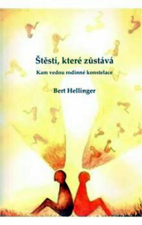 Štěstí, které zůstává - Bert Hellinger