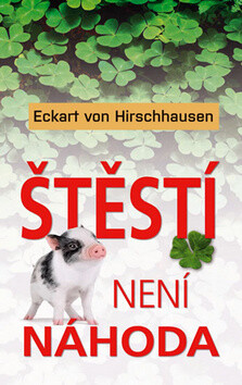 Štěstí není náhoda - Eckart von Hirschhausen