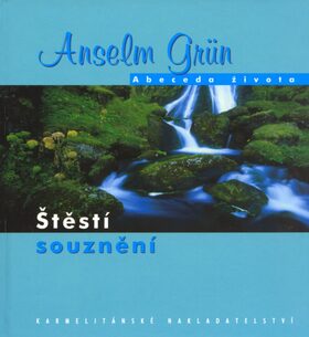 Štěstí souznění - Anselm Grün