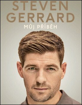 Steven Gerrard - Můj příběh - Steven Gerrard,Donald McRae