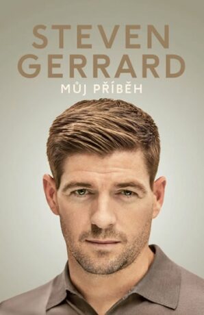 Steven Gerrard - Můj příběh - Steven Gerrard,Donald McRae