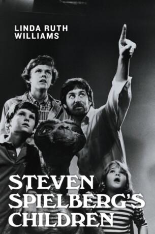 Steven Spielberg's Children - Linda Ruth  Williams