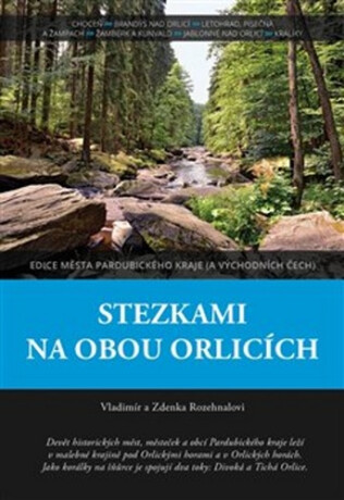 Stezkami na obou Orlicích - Vladimír Rozehnal,Zdenka Rozehnalová