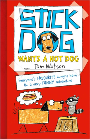 Stick Dog Wants a Hot Dog - Tom Watson