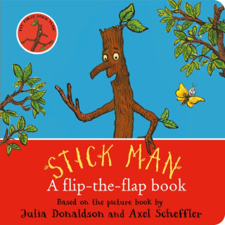Stick Man: A flip-the-flap book - Julia Donaldsonová
