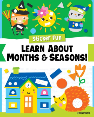Sticker Fun: Learn About Months & Seasons! - Logan Powell