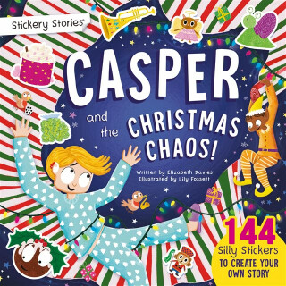 Stickery Stories: Casper and the Christmas Chaos - festive fantasy adventure sticker activity storybook for 4-8 Year Olds! - Elizabeth Davies