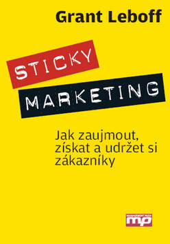 Sticky marketing - Grant Leboff