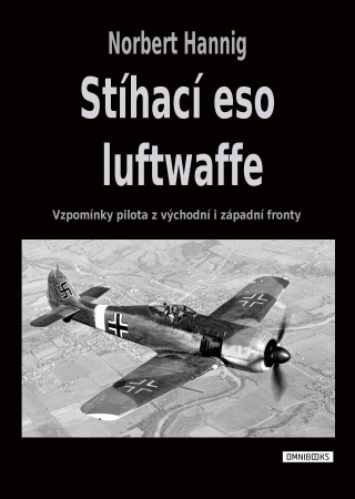 Stíhací eso luftwaffe - Norbert Hannig