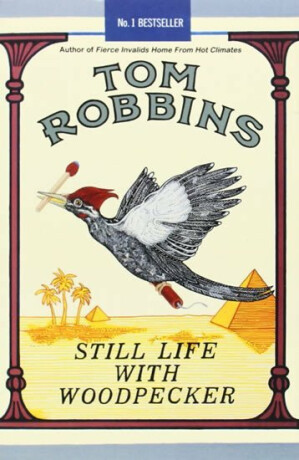 Still Life with Woodpecker - Tom Robbins