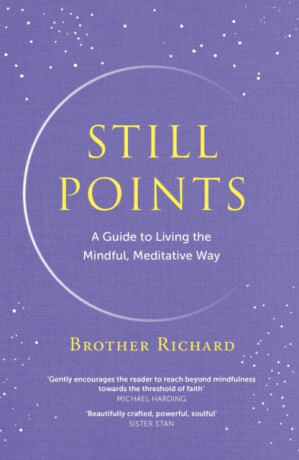 Still Points - Brother Richard Hendrick
