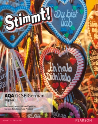 Stimmt! AQA GCSE German Higher Student Book - Harriette Lanzer,Michael Spencer,Lisa Probert,Carolyn Batstone