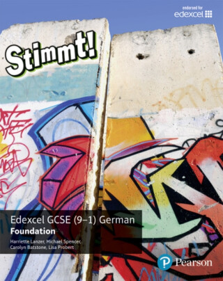 Stimmt! Edexcel GCSE German Foundation Student Book - Harriette Lanzer,Michael Spencer,Lisa Probert,Carolyn Batstone