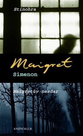Stínohra, Maigretův nezdar - Georges Simenon