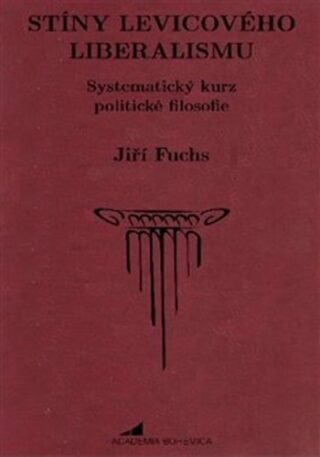 Stíny levicového liberalismu - Jiří Fuchs