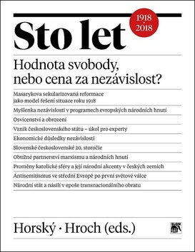 Sto let. Hodnota svobody, nebo cena za nezávislost? - Jan Horský,Miroslav Hroch